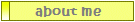 about me